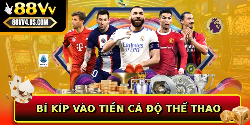 Bí kíp vào tiền cá độ thể thao