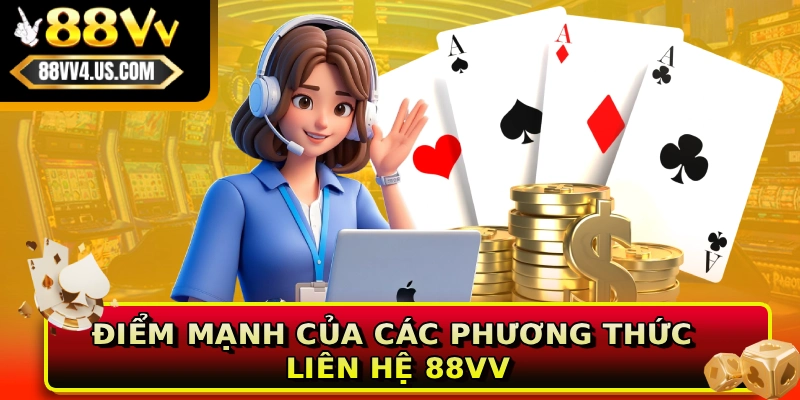 Điểm mạnh của các phương thức liên hệ 88VV