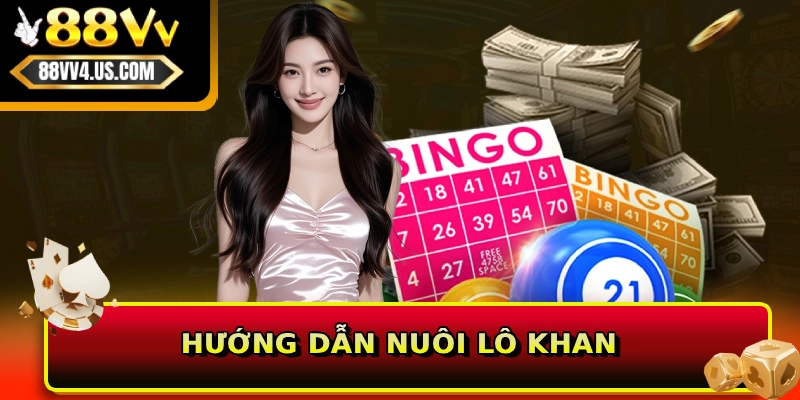 Hướng dẫn nuôi lô khan