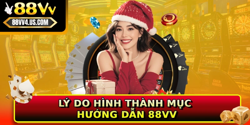 Lý do hình thành mục hướng dẫn 88VV