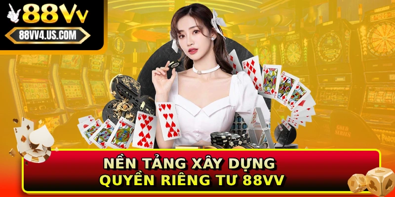 Nền tảng xây dựng quyền riêng tư 88VV