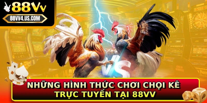 Một số hình thức chơi chọi kê