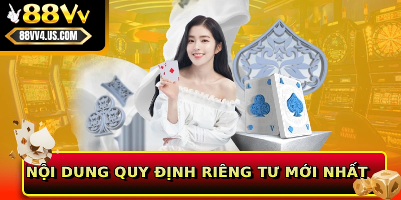 Nội dung quy định riêng tư mới nhất