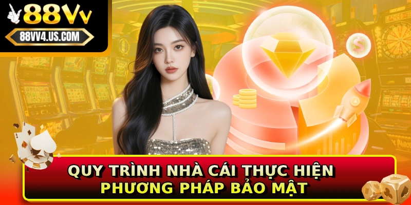 Quy trình nhà cái thực hiện phương pháp bảo mật